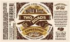 Two Roads - Espressway Stout (62)
